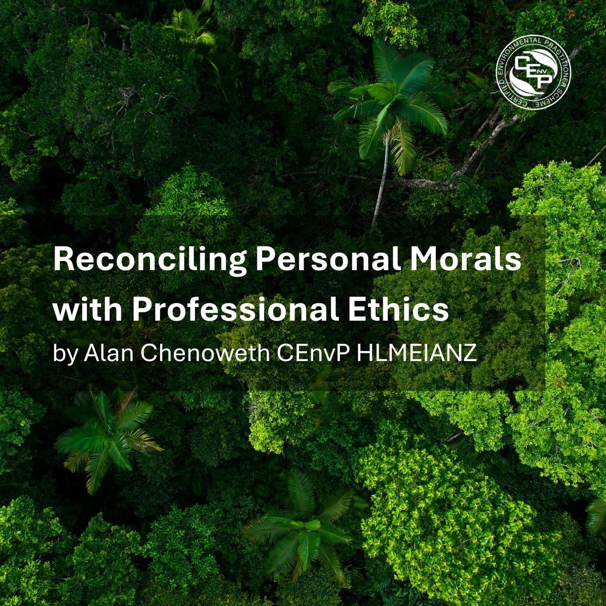 Treetops with white text that says 'Reconciling Personal Morals with Professional Ethics by Alan Chenoweth'